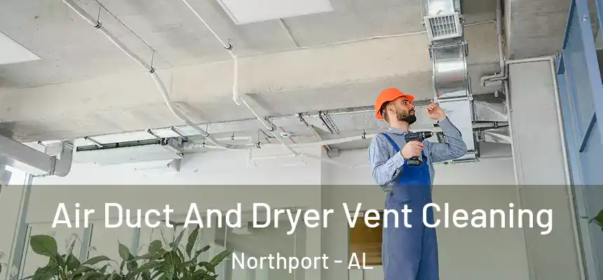  Air Duct And Dryer Vent Cleaning Northport - AL