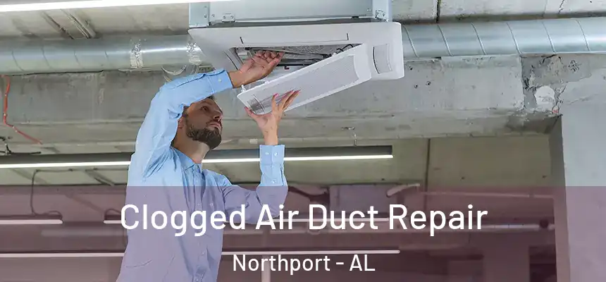  Clogged Air Duct Repair Northport - AL