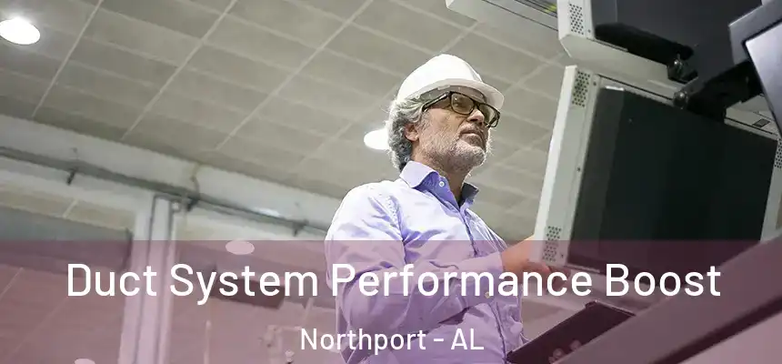  Duct System Performance Boost Northport - AL
