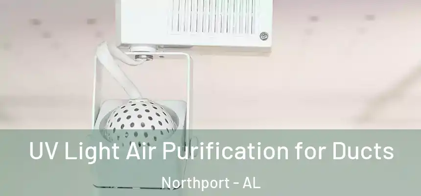  UV Light Air Purification for Ducts Northport - AL